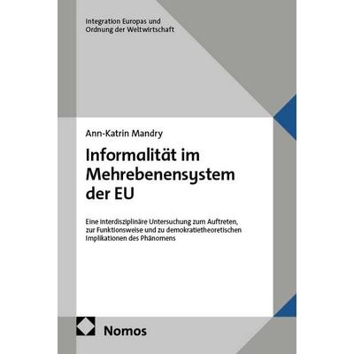 Informalität im Mehrebenensystem der EU, Taschenbuch von Ann-Katrin Mandry, Nomos, 978-3-7560-1981-6