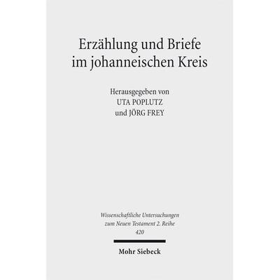 Erzählung und Briefe im johanneischen Kreis, Taschenbuch von , Mohr Siebeck, 978-3-16-154292-3