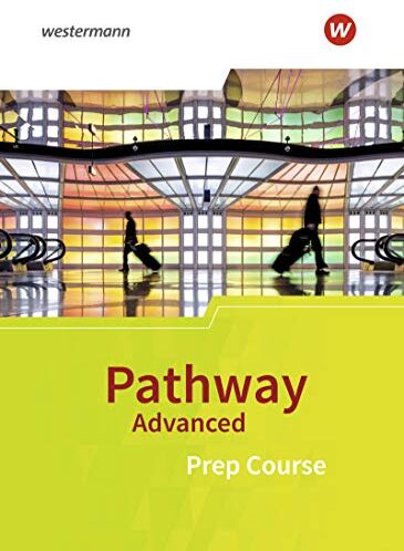 Pathway Advanced - Ausgabe Baden-Württemberg: Prep Course: Schülerband - Lese- und Arbeitsbuch zur Vorbereitung auf die gymnasiale Oberstufe - Preis vom 09.10.2026 07:28:09 h