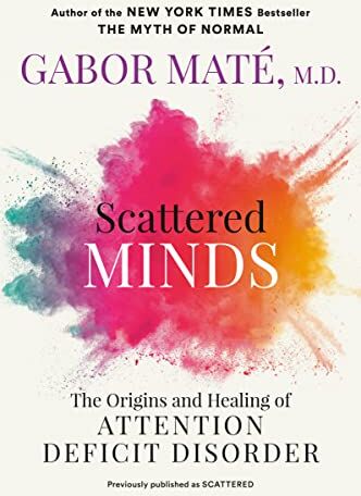 Gabor Maté MD - Scattered Minds: The Origins and Healing of Attention Deficit Disorder - Preis vom 09.10.2026 07:28:09 h