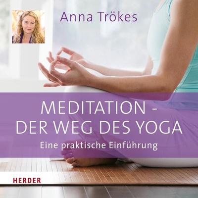 Meditation - der Weg des Yoga - Anna Trökes, Audio, 9783451880384
