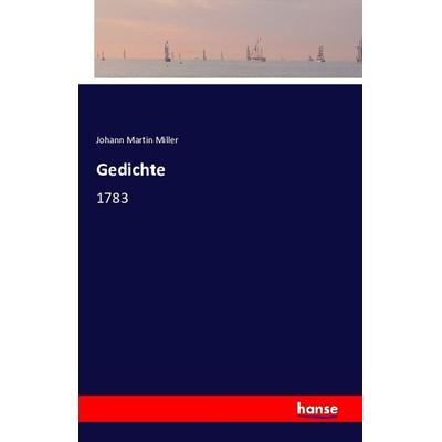 Gedichte, Taschenbuch von Johann Martin Miller, Hansebooks, 978-3-7411-1168-6