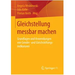 Gleichstellung messbar machen, Fachbücher von Angela Wroblewski, Udo Kelle, Florian Reith