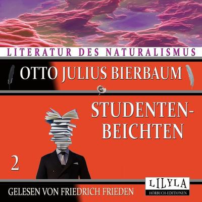Studentenbeichten 2 - Otto Julius Bierbaum, Audio, 9783969788219