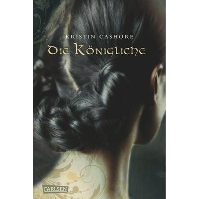Die Königliche / Die sieben Königreiche Bd.3, Gebundene Ausgabe von Kristin Cashore, Carlsen
