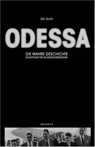 Uki Goñi - Odessa: Die wahre Geschichte: Fluchthilfe für NS-Kriegsverbrecher - Preis vom 10.10.2026 11:48:34 h