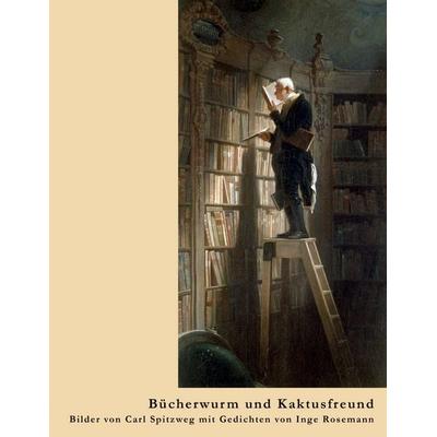 Bücherwurm und Kaktusfreund, Taschenbuch von Inge Rosemann, BoD – Books on Demand, 978-3-8482-1178-4