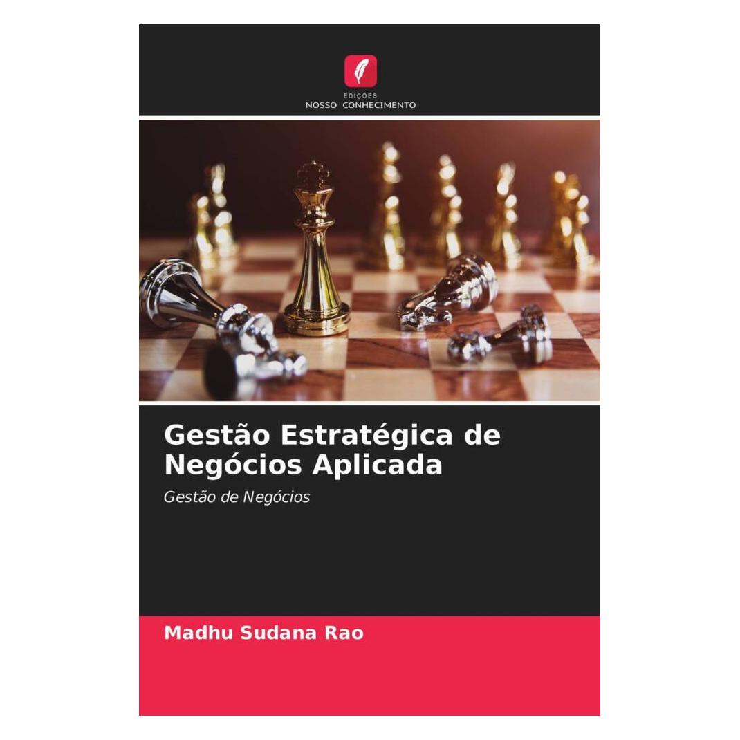 Edicoes Nosso Conhecimento Gestão Estratégica de Negócios Aplicada (Softcover, Madhu Sudana Rao) (56179872)