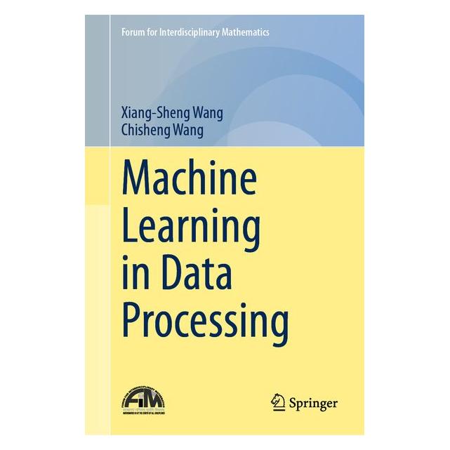 Springer Machine Learning in Data Processing (Englisch, Hardcover, Chisheng Wang, Xiang-Sheng Wang) (67911780)
