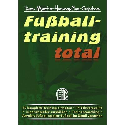 Fußballtraining total, Taschenbuch von Martin Hasenpflug, BoD – Books on Demand