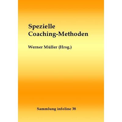 Sammlung infoline / Spezielle Coaching-Methoden, Taschenbuch von Werner Müller, Epubli, 978-3-7575-1329-0