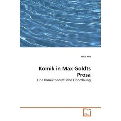 Rau, N: Komik in Max Golds Prosa, Taschenbuch von Nico Rau, VDM, 978-3-639-28044-9