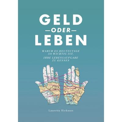Geld oder Leben, Taschenbuch von Lauretta Hickman, BoD – Books on Demand, 978-3-7412-2547-5