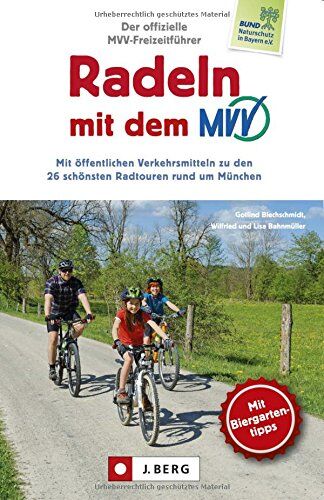 Gotlind Blechschmidt - Radeln mit dem MVV: Mit öffentlichen Verkehrsmitteln zu den 25 schönsten Radtouren rund um München - Preis vom 09.10.2026 07:28:09 h