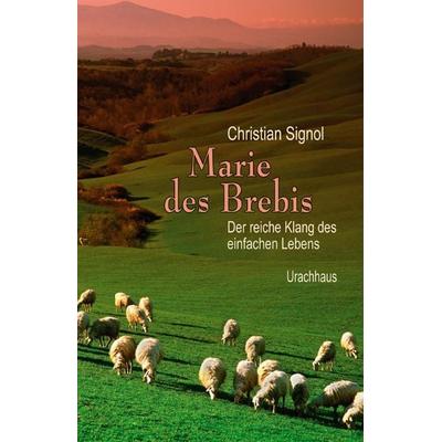 Marie des Brebis, Gebundene Ausgabe von Christian Signol, Urachhaus, 978-3-8251-7580-1