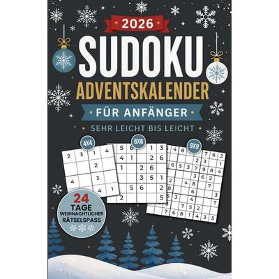 Sudoku Adventskalender für Anfänger - Sehr Leicht bis Leicht: 24 Tage weihnachtlicher Rätselspaß, Taschenbuch von Alina Stern, Bookmundo,