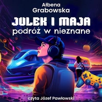 Julek i Maja. Podróż w nieznane - Ałbena Grabowska, Audio, 9789180904148