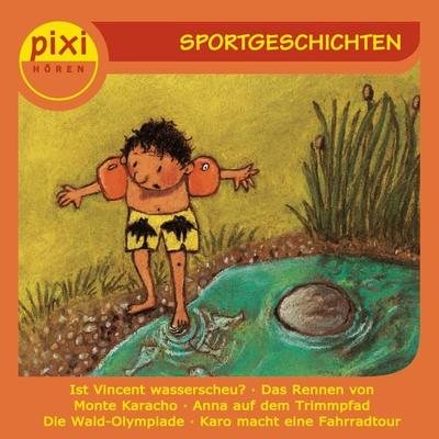 pixi HÖREN - Sportgeschichten - Manuela Mechtel,Anja Kemmerzell,Julia Boehme,Christian Thielmann,Marianne Schröder, Audio, 4057664049698