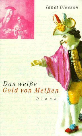 Janet Gleeson - Das Weiße Gold von Meißen - Preis vom 09.10.2026 07:28:09 h