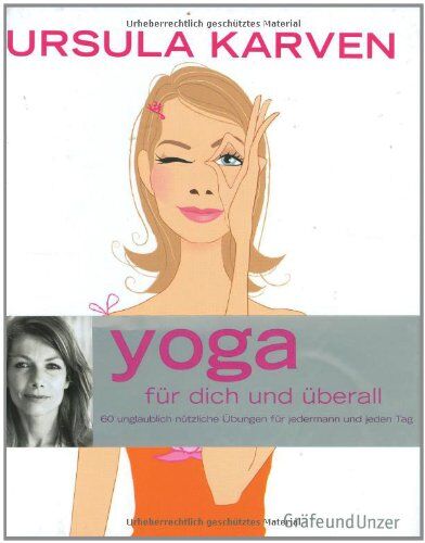 Ursula Karven - Yoga für dich und überall: 60 unglaublich nützliche Übungen für jedermann und jeden Tag (Einzeltitel) - Preis vom 13.10.2026 19:28:25 h