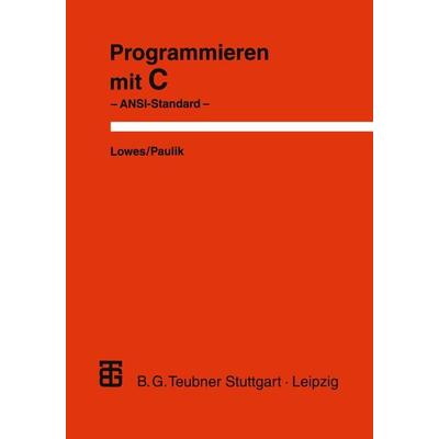 Programmieren mit C, Taschenbuch von Augustin Paulik, Vieweg & Teubner, 978-3-519-32286-3