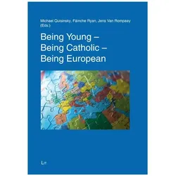 Being Young - Being Catholic - Being European, Fachbücher