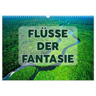 Flüsse der Fantasie (Wandkalender 2026 DIN A3 quer), CALVENDO Monatskalender