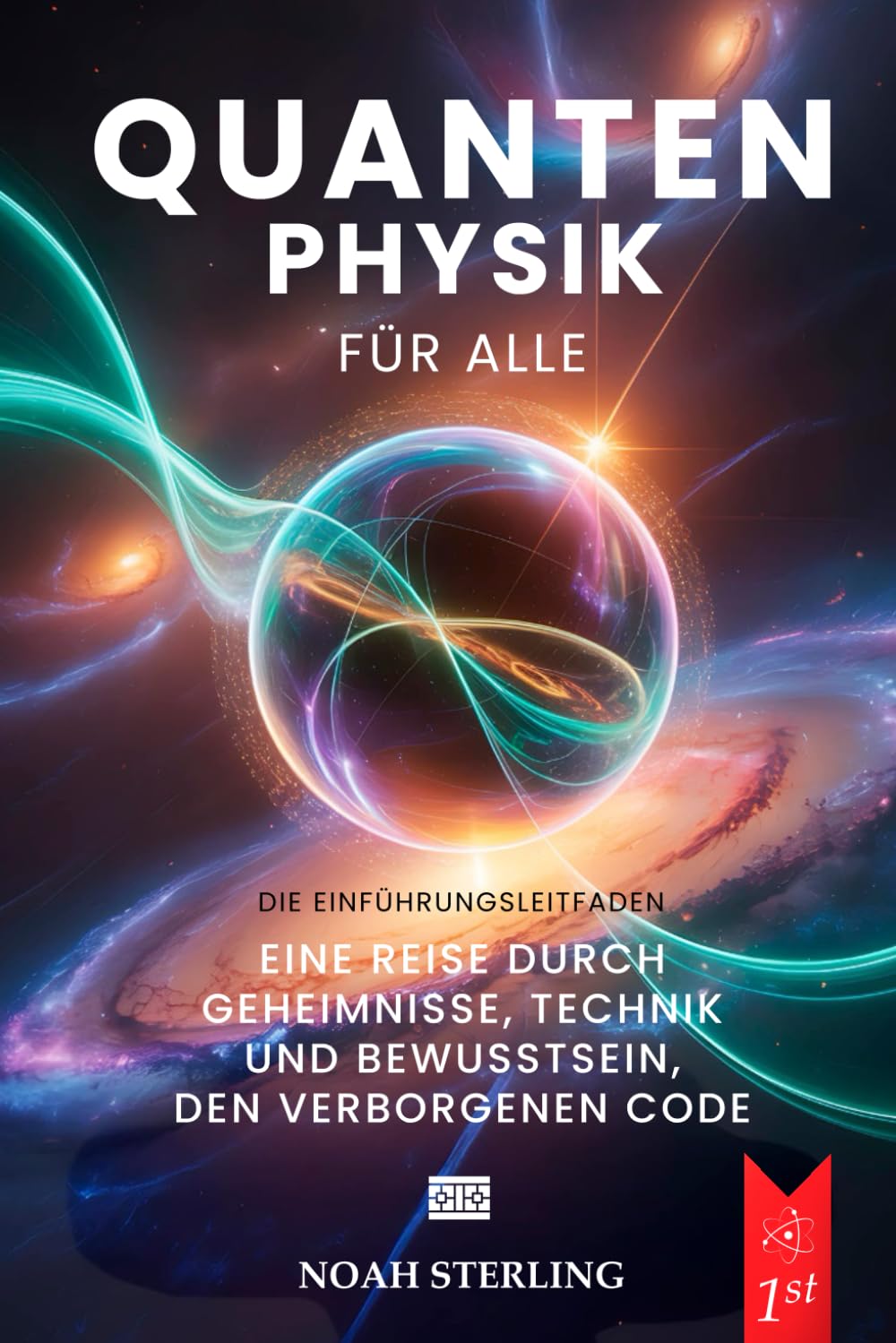 Noah Sterling - QUANTENPHYSIK FÜR ALLE: 6 BÜCHER IN 1: Von den Grundlagen des Atoms bis zu den Geheimnissen des Bewusstseins, zwischen Wellen & Teilchen, Unschärferelation, Verschränkung & Zukunftstechnologien +EBOOK - Preis vom 11.10.2026 03:10:56 h