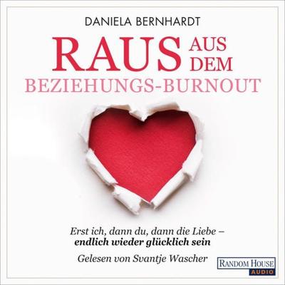 Raus aus dem Beziehungs-Burnout - Daniela Bernhardt, Audio, 9783837147810