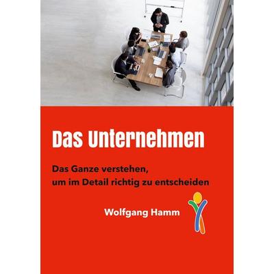 Das Unternehmen, Gebundene Ausgabe von Wolfgang Hamm, BoD – Books on Demand, 978-3-7543-0467-9