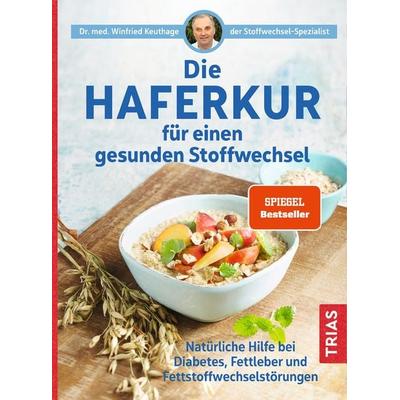 Die Haferkur für einen gesunden Stoffwechsel, Taschenbuch von Winfried Keuthage, TRIAS, 978-3-432-11429-3