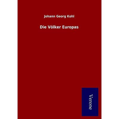 Die Völker Europas, Taschenbuch von Johann Georg Kohl, TP Verone Publishing