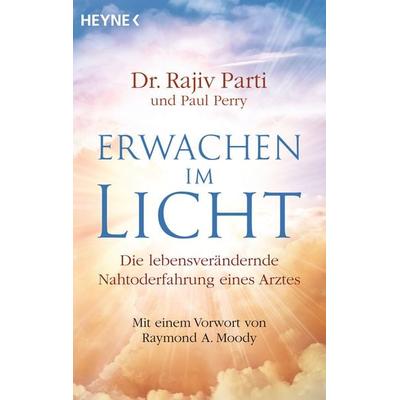 Erwachen im Licht, Taschenbuch von Rajiv Parti,Paul Perry, Heyne, 978-3-453-70384-1