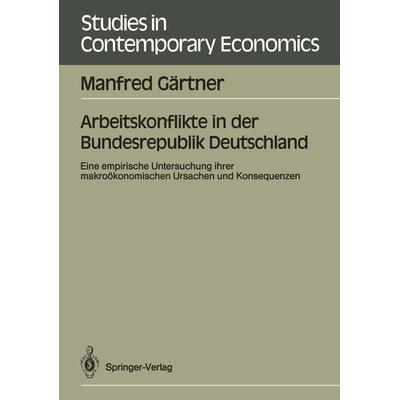 Arbeitskonflikte in der Bundesrepublik Deutschland, Taschenbuch von Manfred Gärtner, Springer Berlin, 978-3-540-51685-9