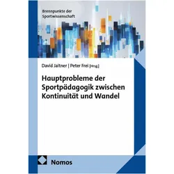 Hauptprobleme der Sportpädagogik zwischen Kontinuität und Wandel, Fachbücher von Peter Frei, David Jaitner