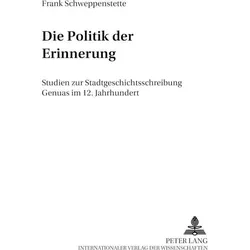 Die Politik der Erinnerung, Fachbücher von Frank Schweppenstette