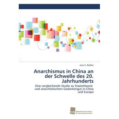 Anarchismus in China an der Schwelle des 20. Jahrhunderts, Taschenbuch von Jana S. Ro¿ker, Südwestdeutscher Verlag für Hochschulschriften,