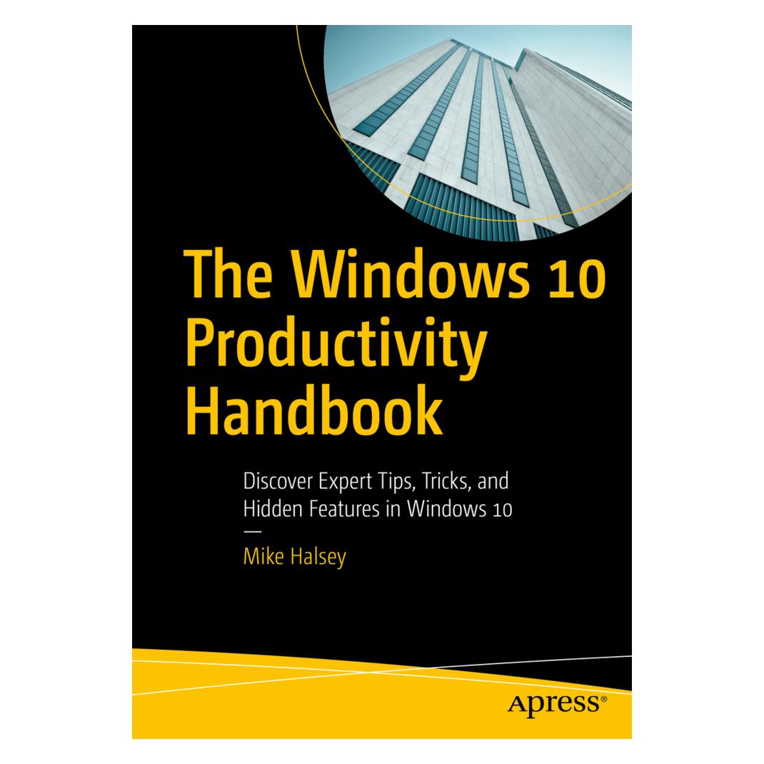 Springer The Windows 10 Productivity Handbook (Englisch, Mike Halsey) (55953465)