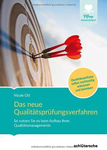 Nicole Ott - Das neue Qualitätsprüfungsverfahren: So nutzen Sie es beim Aufbau Ihres Qualitätsmanagements. Qualitätsdefizite selbst rechtzeitig erkennen und beheben - Preis vom 09.10.2026 07:28:09 h