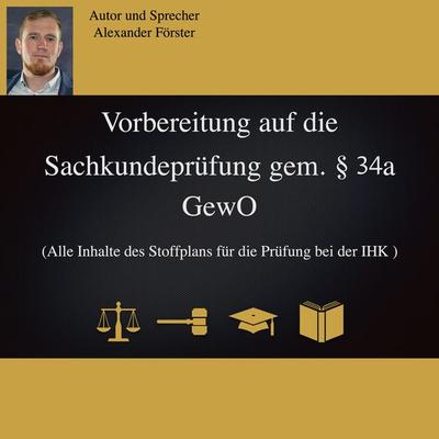 Vorbereitung auf die Sachkundeprüfung gem. §34a GewO - Alexander Förster, Audio, 4061707533358