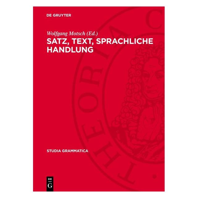 De Gruyter Satz, Text, sprachliche Handlung (Deutsch, Hardcover, Wolfgang Motsch) (67793962)