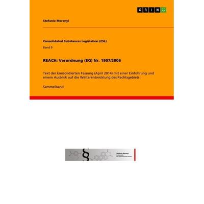 REACH: Verordnung (EG) Nr. 1907/2006, Taschenbuch von Stefanie Merenyi, GRIN, 978-3-656-69047-4