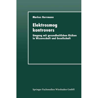 Elektrosmog kontrovers, Taschenbuch von Markus Herrmann, Deutscher Universitätsverlag, 978-3-8244-4258-4