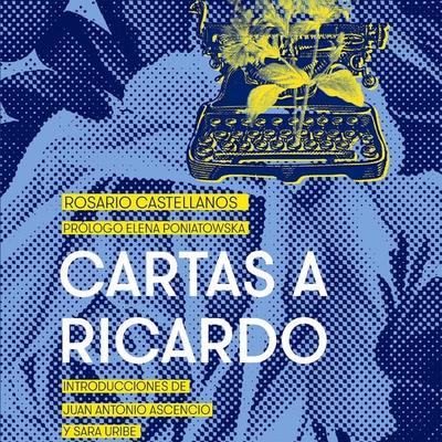 Cartas a Ricardo - Rosario Castellanos, Audio, 9786076420270