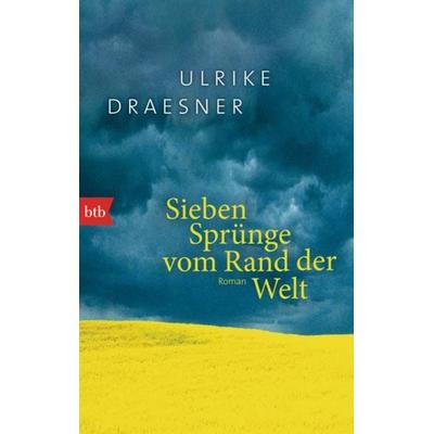 Sieben Sprünge vom Rand der Welt, Taschenbuch von Ulrike Draesner, btb