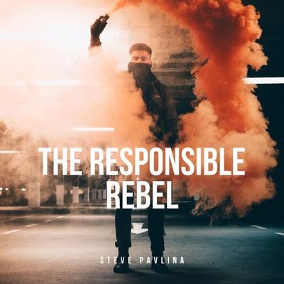 The Responsible Rebel - Steve Pavlina, Audio, 4061707361555