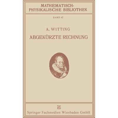 Abgekürzte Rechnung, Taschenbuch von Alexander Witting, Vieweg & Teubner, 978-3-663-15676-5