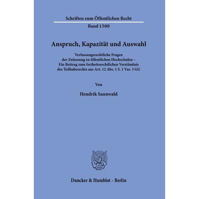Anspruch, Kapazität und Auswahl., Taschenbuch von Hendrik Sannwald, Duncker & Humblot, 978-3-428-18773-7