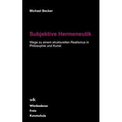 Subjektive Hermeneutik, Taschenbuch von Michael Becker, BoD – Books on Demand, 978-3-8482-0524-0