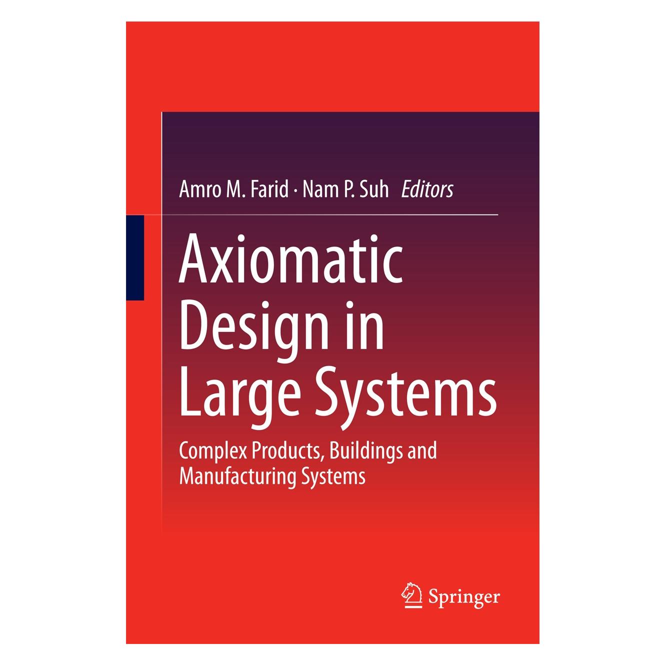 Springer Axiomatic Design in Large Systems (Englisch, Hardcover, Amro M. Farid, Nam P. Suh) (9783319323879)